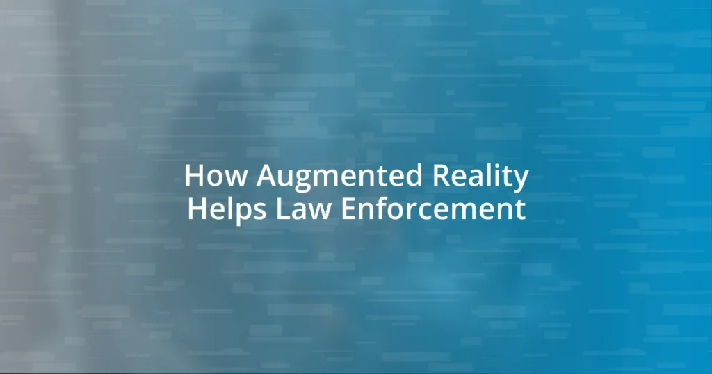 How Augmented Reality Helps Law Enforcement