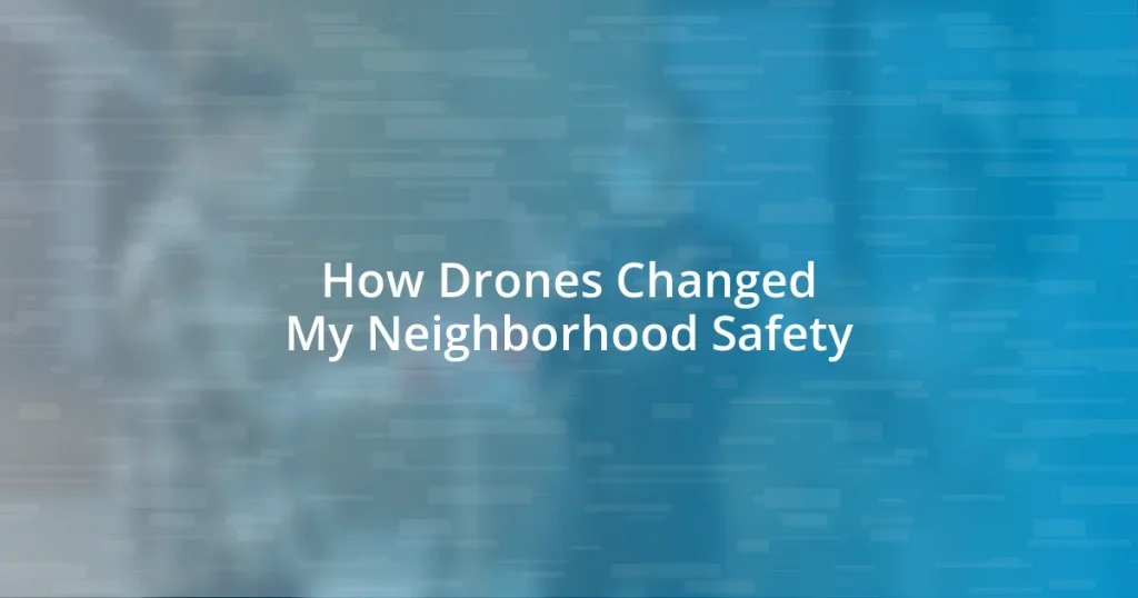 How Drones Changed My Neighborhood Safety
