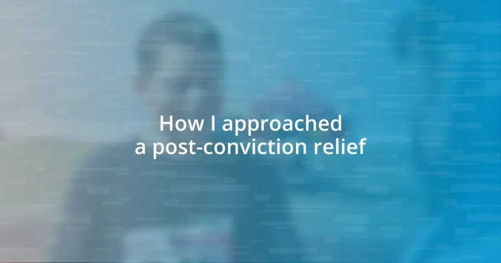 How I approached a post-conviction relief