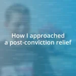 How I approached a post-conviction relief