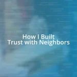 How I Built Trust with Neighbors
