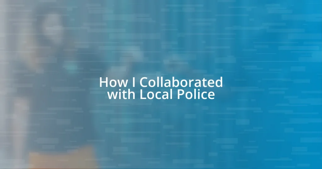 How I Collaborated with Local Police