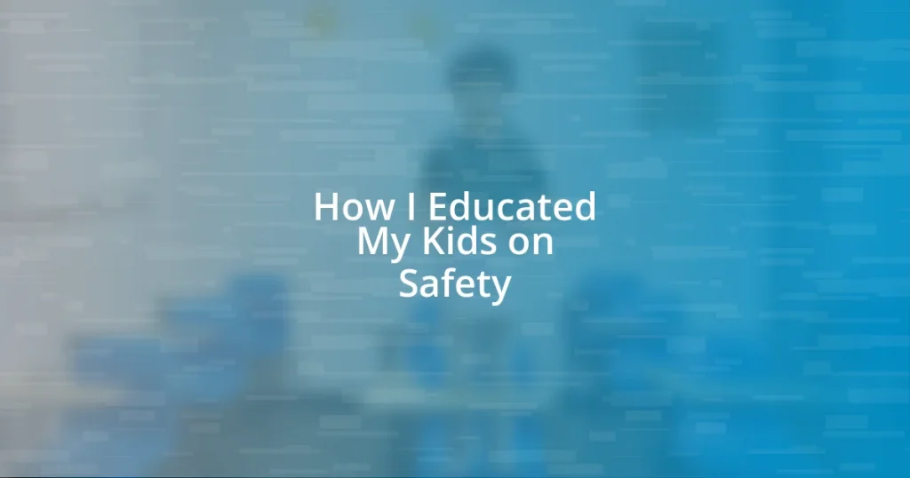 How I Educated My Kids on Safety
