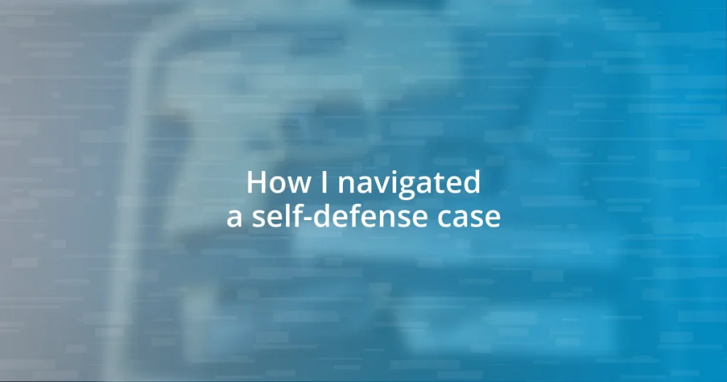 How I navigated a self-defense case