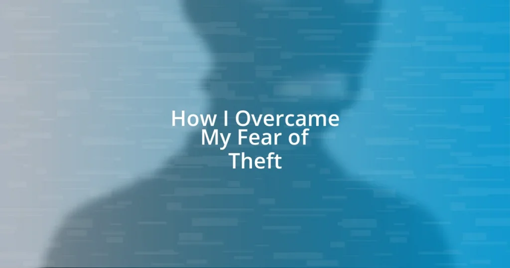 How I Overcame My Fear of Theft