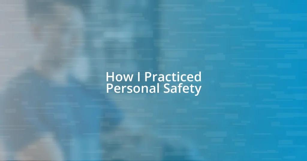 How I Practiced Personal Safety
