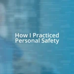How I Practiced Personal Safety