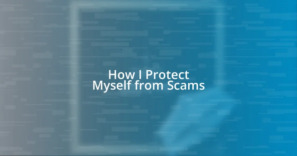 How I Protect Myself from Scams