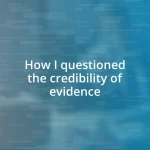 How I questioned the credibility of evidence