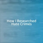 How I Researched Hate Crimes