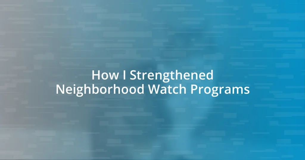 How I Strengthened Neighborhood Watch Programs