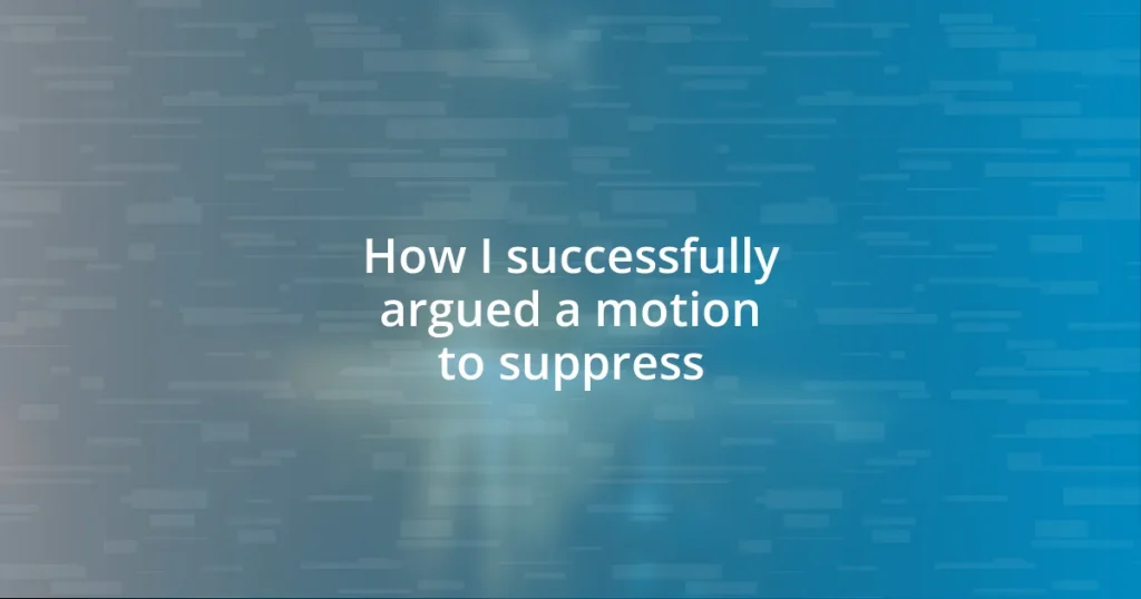 How I successfully argued a motion to suppress