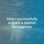 How I successfully argued a motion to suppress