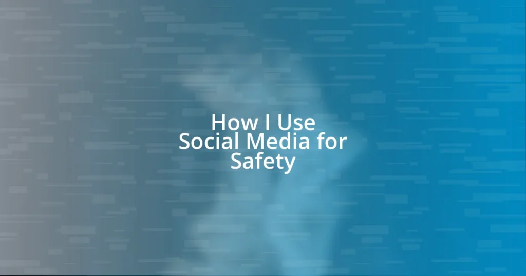 How I Use Social Media for Safety