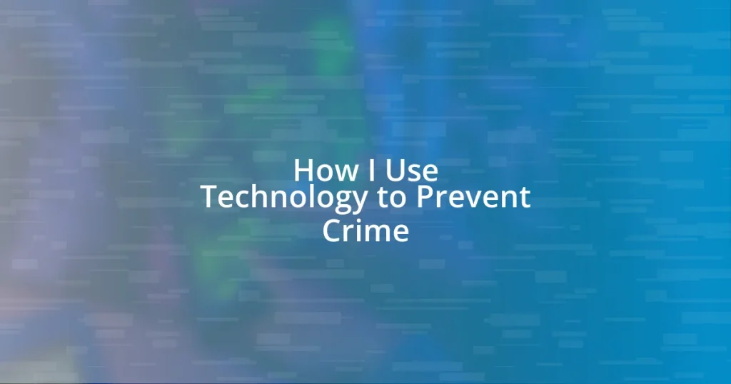 How I Use Technology to Prevent Crime