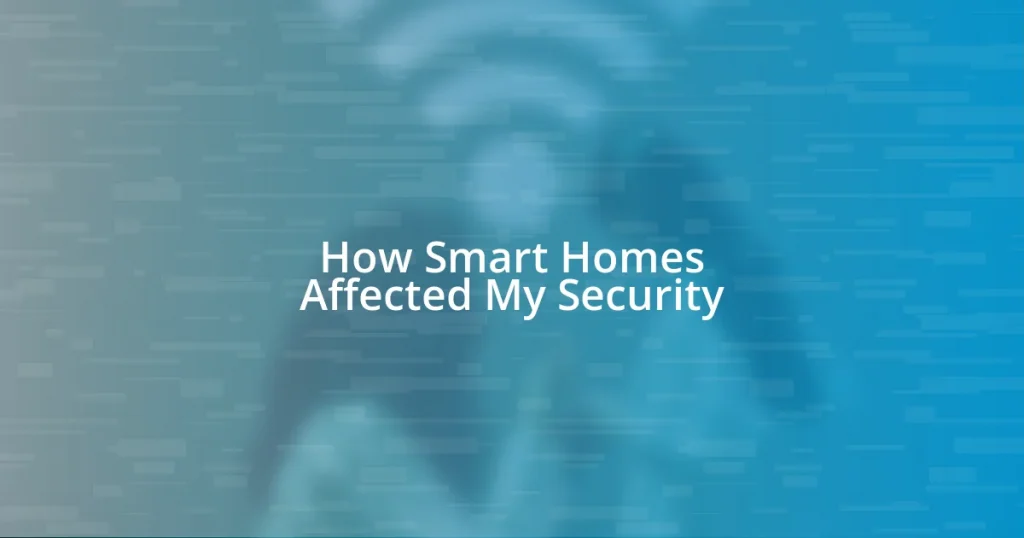 How Smart Homes Affected My Security