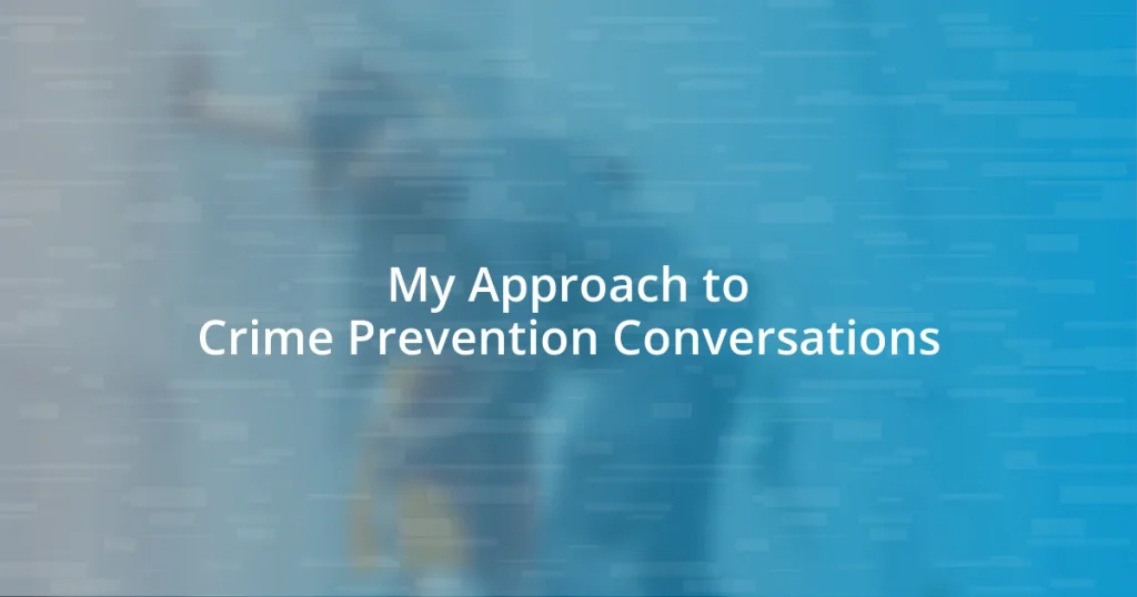 My Approach to Crime Prevention Conversations