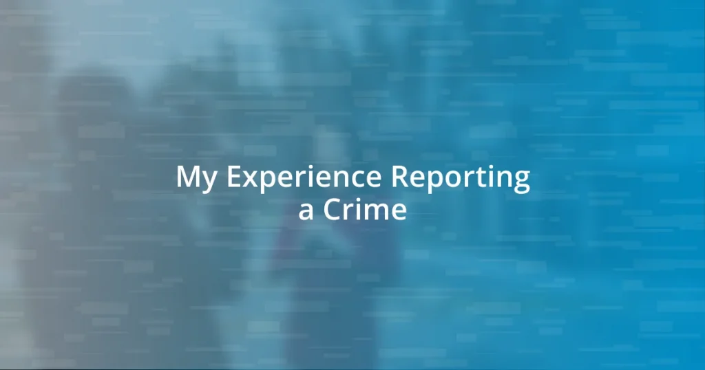 My Experience Reporting a Crime