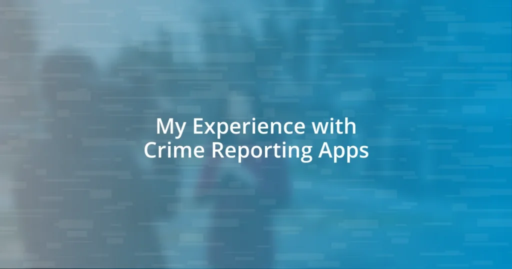 My Experience with Crime Reporting Apps