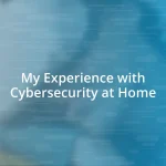 My Experience with Cybersecurity at Home