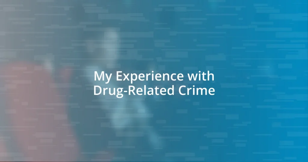 My Experience with Drug-Related Crime