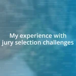 My experience with jury selection challenges