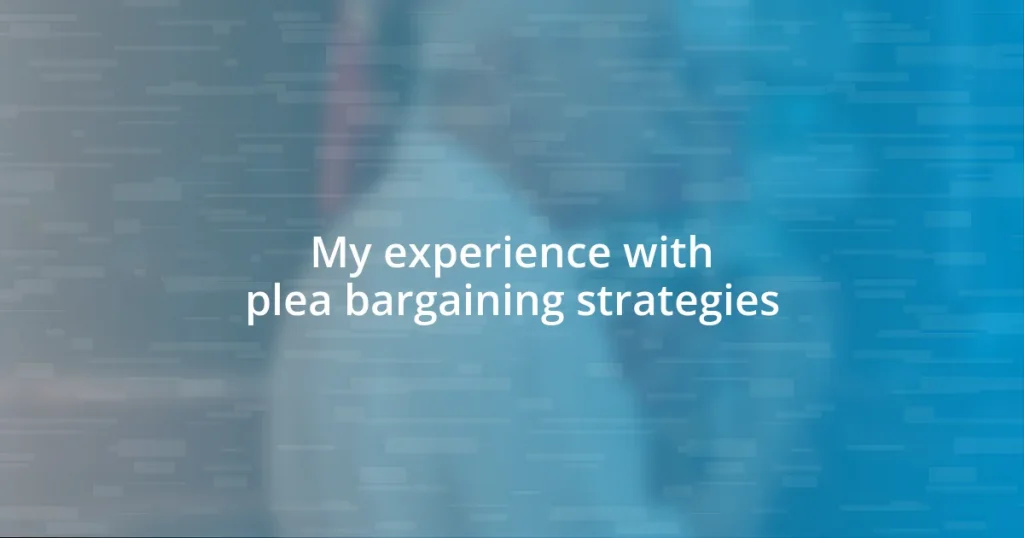 My experience with plea bargaining strategies