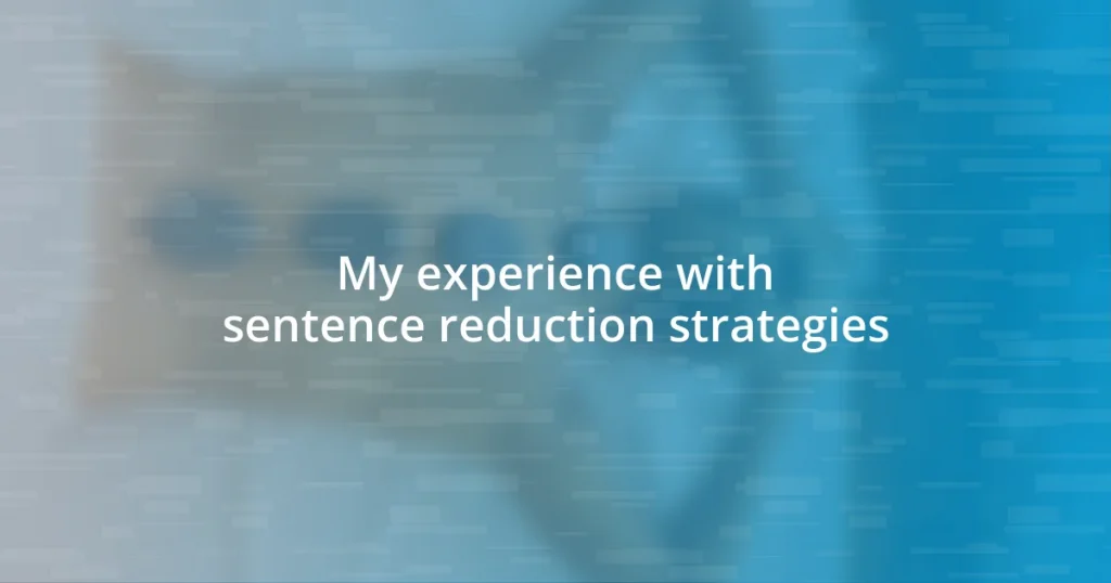 My experience with sentence reduction strategies