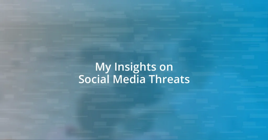 My Insights on Social Media Threats