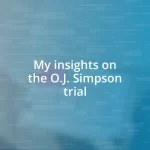 My insights on the O.J. Simpson trial