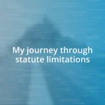 My journey through statute limitations
