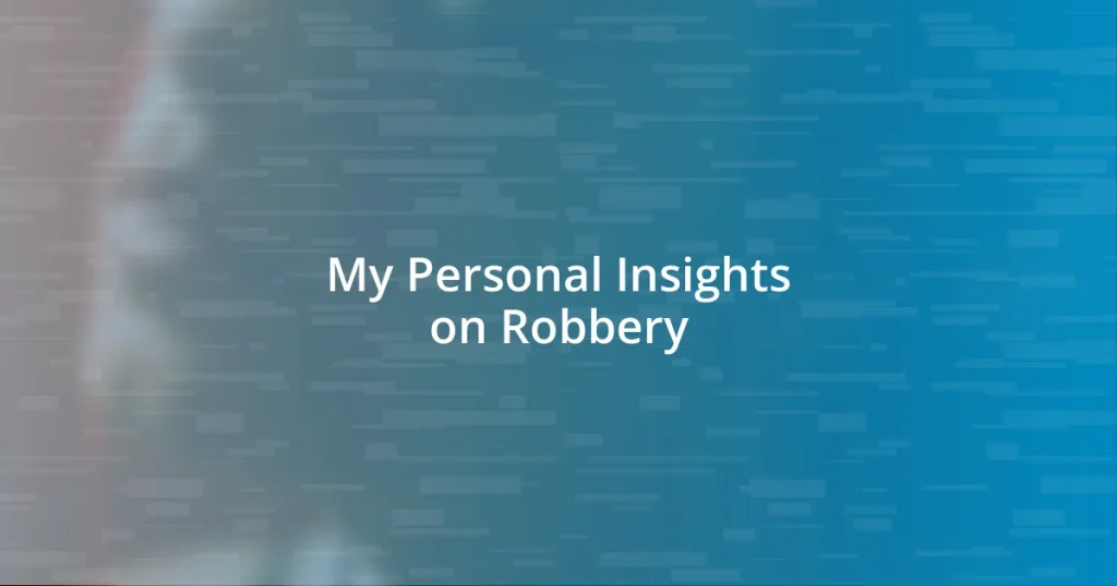 My Personal Insights on Robbery