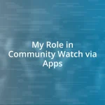 My Role in Community Watch via Apps