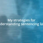 My strategies for understanding sentencing laws