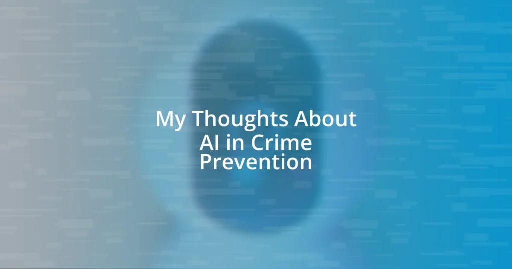 My Thoughts About AI in Crime Prevention