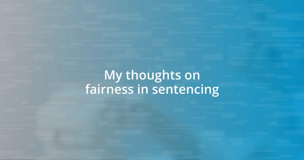 My thoughts on fairness in sentencing