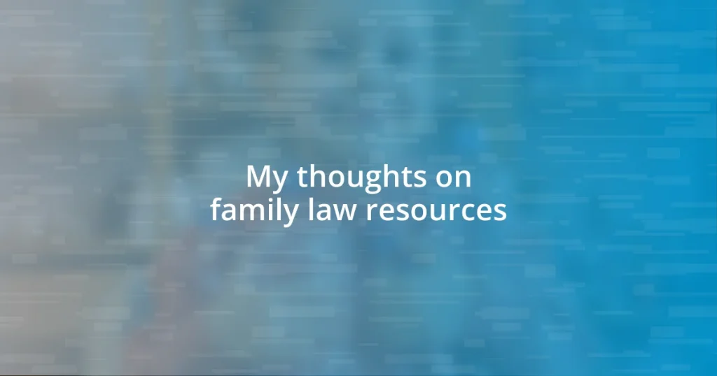 My thoughts on family law resources