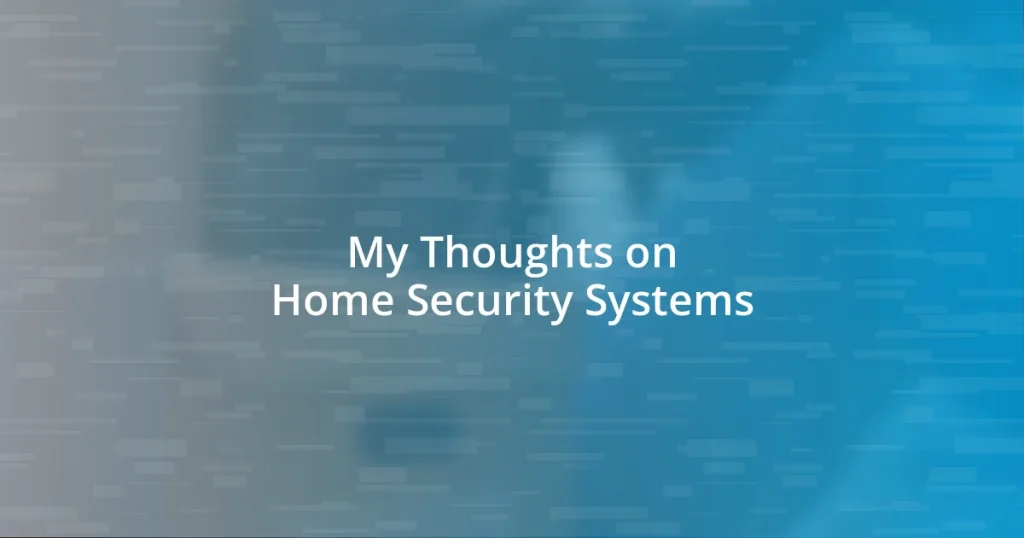 My Thoughts on Home Security Systems