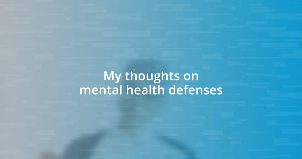 My thoughts on mental health defenses