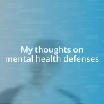 My thoughts on mental health defenses