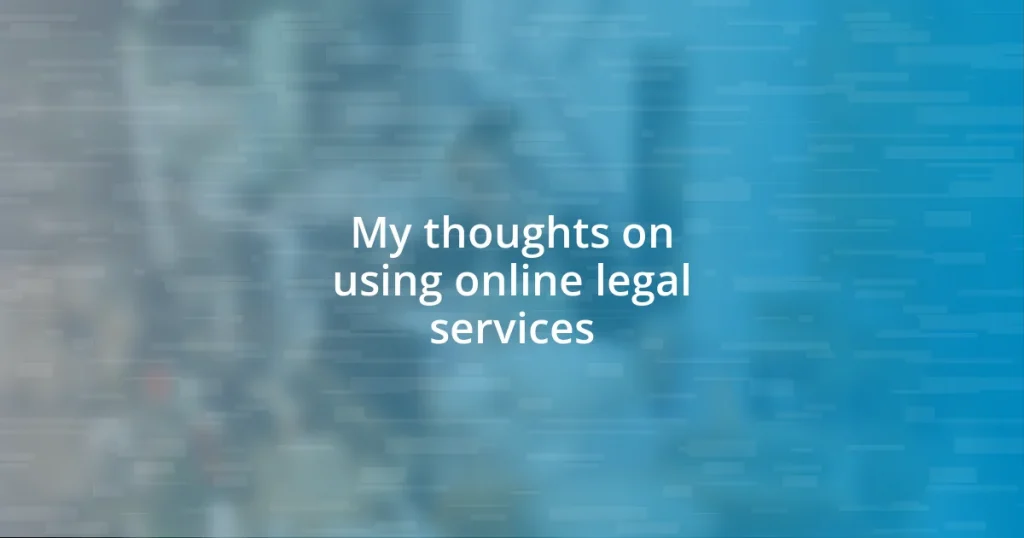 My thoughts on using online legal services