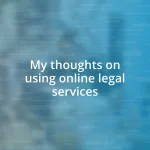 My thoughts on using online legal services