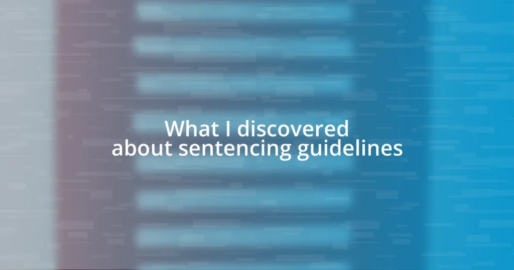 What I discovered about sentencing guidelines