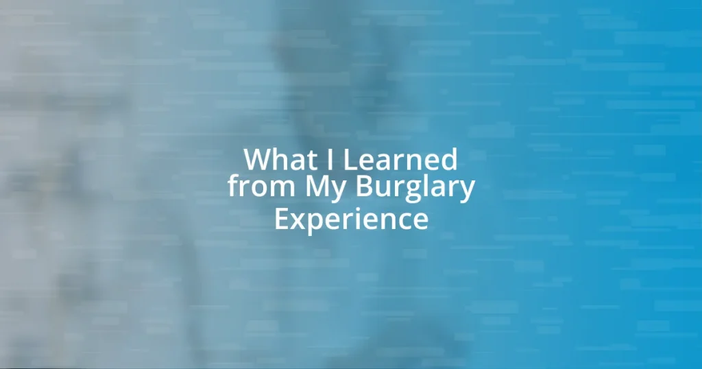What I Learned from My Burglary Experience