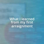 What I learned from my first arraignment