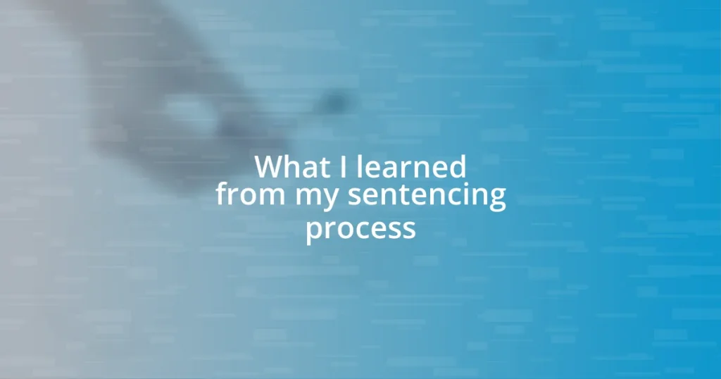 What I learned from my sentencing process
