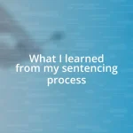 What I learned from my sentencing process