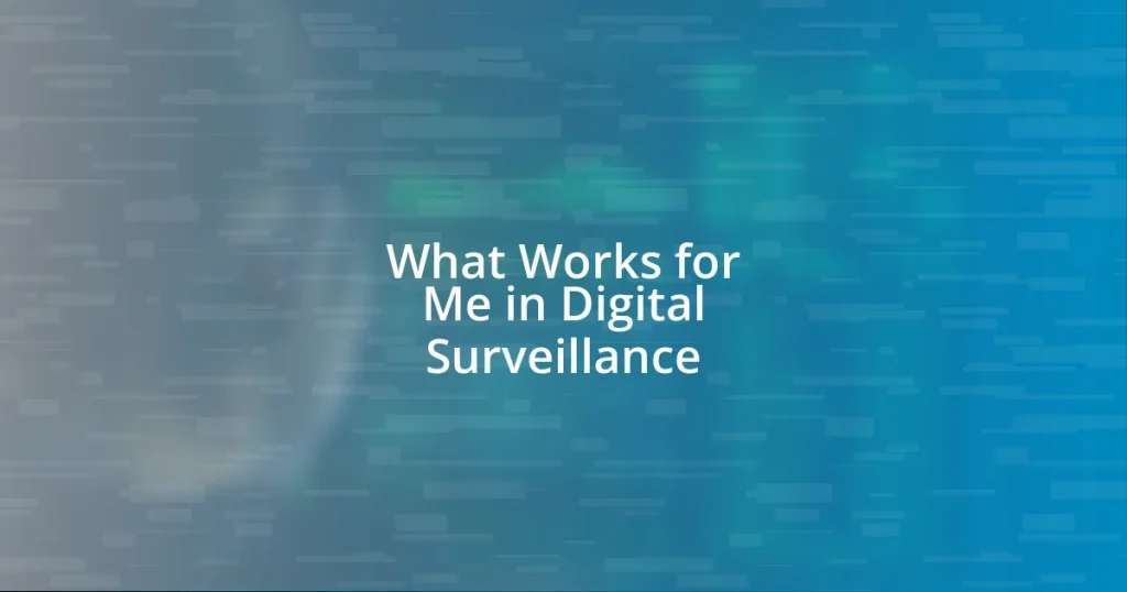 What Works for Me in Digital Surveillance