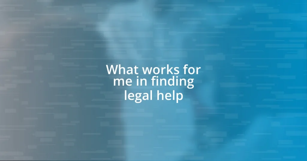 What works for me in finding legal help