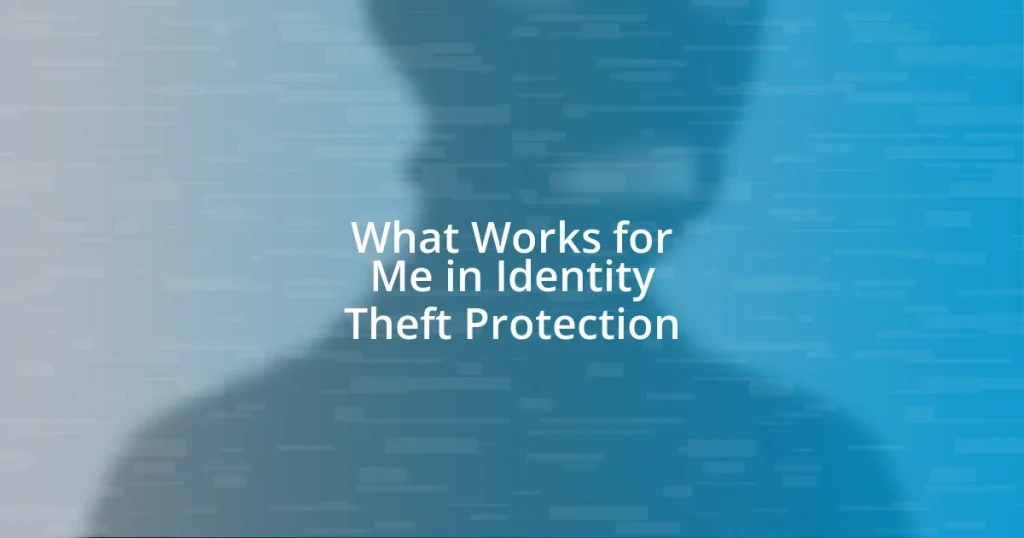 What Works for Me in Identity Theft Protection